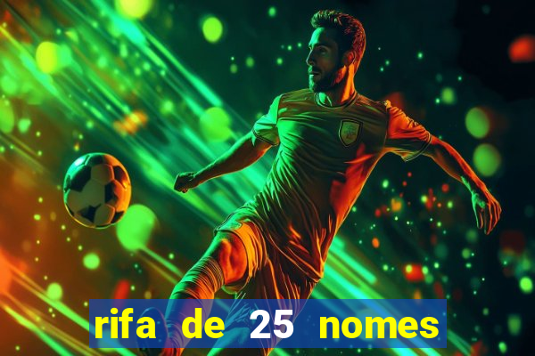 rifa de 25 nomes qual mais sai