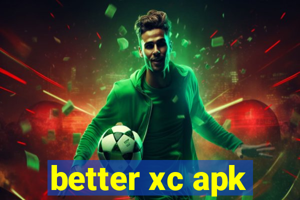 better xc apk