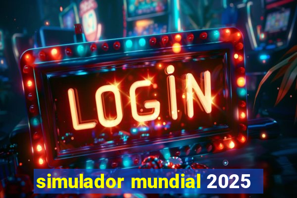simulador mundial 2025