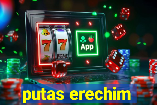 putas erechim