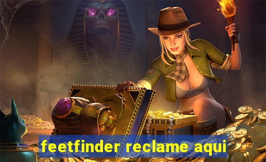 feetfinder reclame aqui