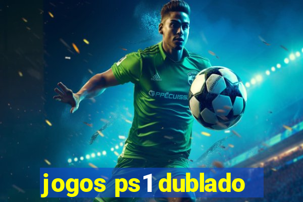 jogos ps1 dublado