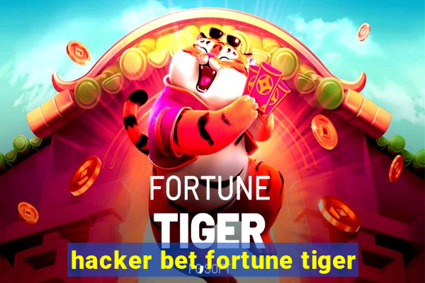 hacker bet,fortune tiger