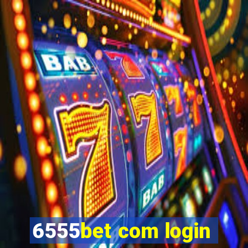 6555bet com login