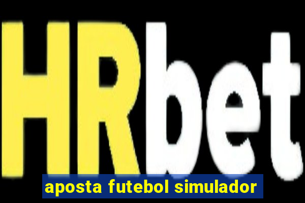 aposta futebol simulador