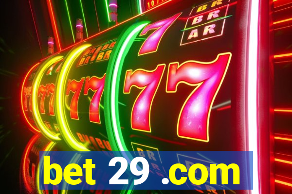 bet 29 .com