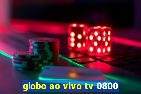 globo ao vivo tv 0800