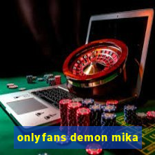onlyfans demon mika