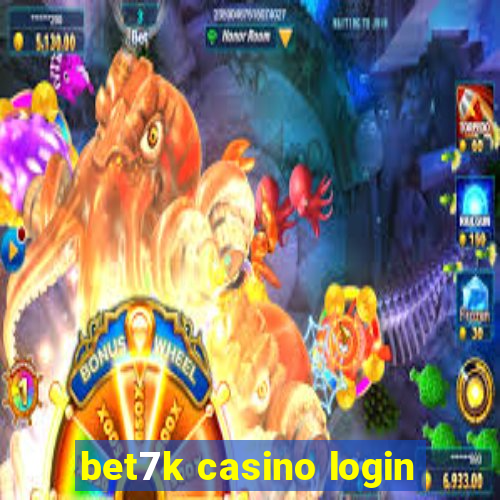 bet7k casino login
