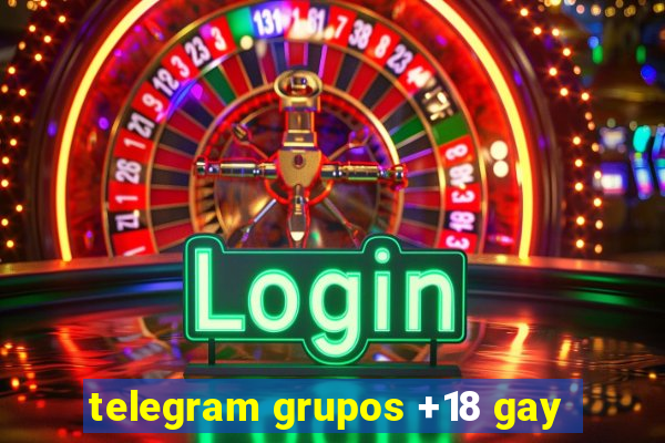 telegram grupos +18 gay