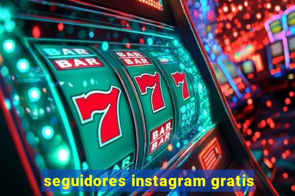 seguidores instagram gratis