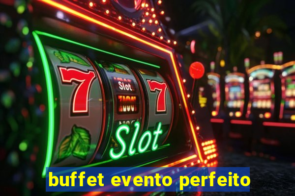 buffet evento perfeito