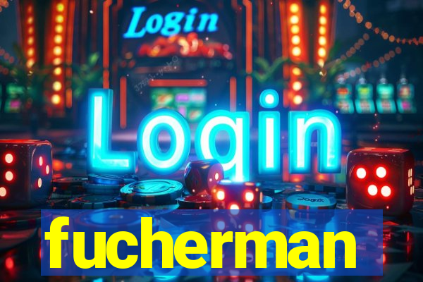 fucherman