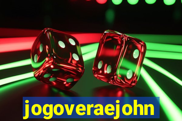 jogoveraejohn