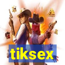 tiksex