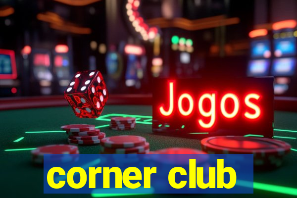 corner club
