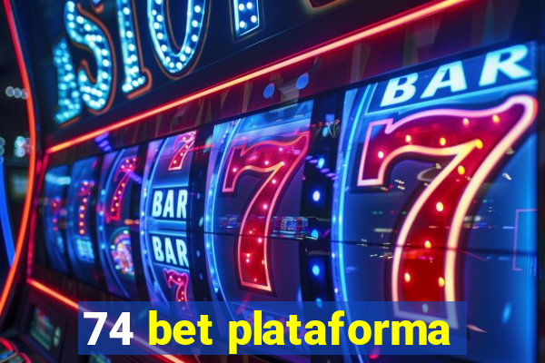 74 bet plataforma