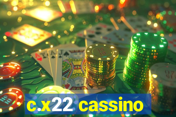 c.x22 cassino