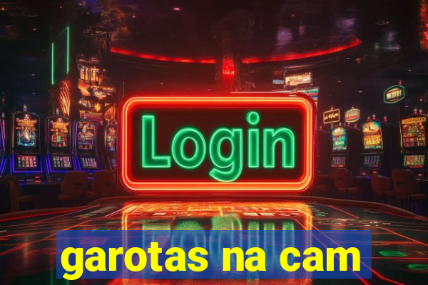 garotas na cam