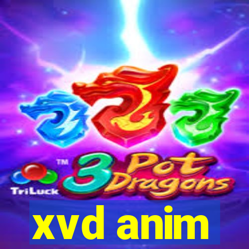 xvd anim