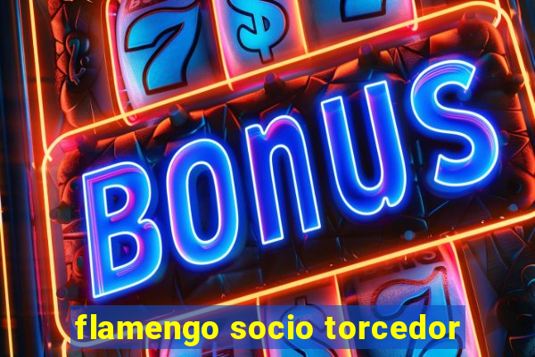 flamengo socio torcedor