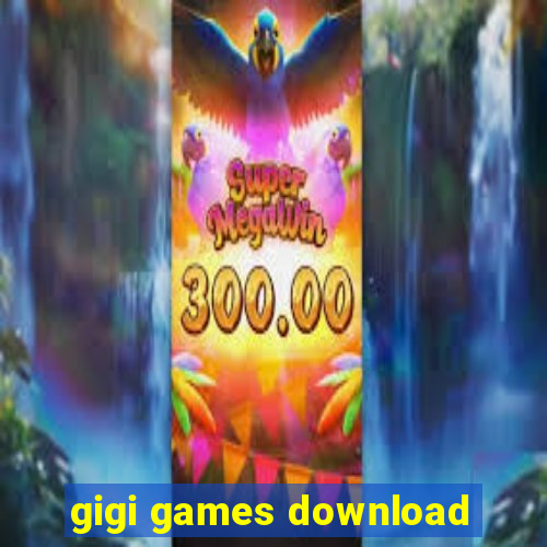 gigi games download