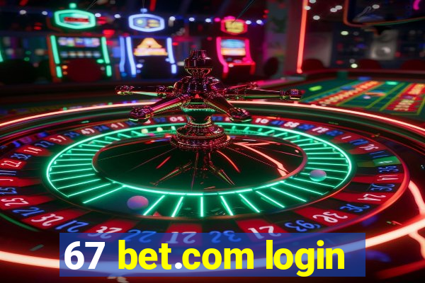 67 bet.com login