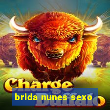 brida nunes sexo