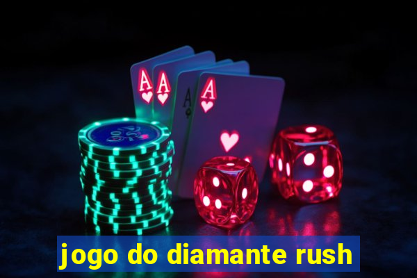 jogo do diamante rush