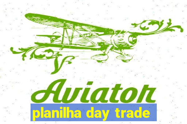 planilha day trade