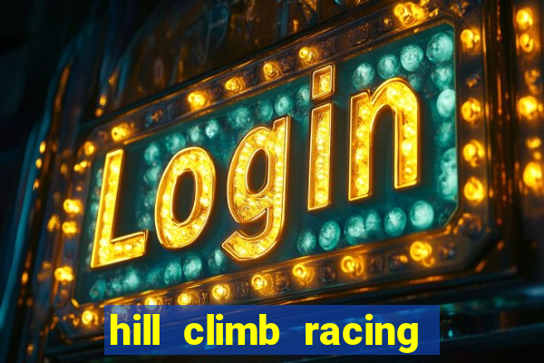 hill climb racing dinheiro infinito 2