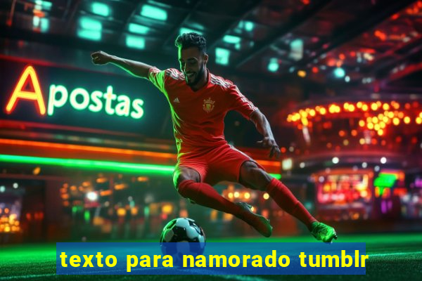 texto para namorado tumblr