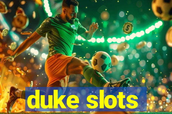 duke slots