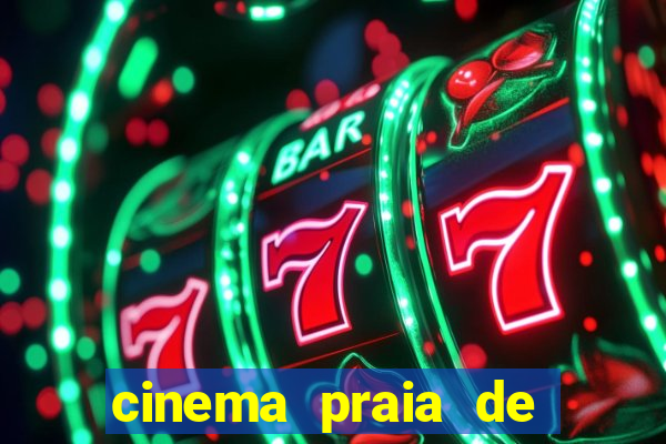 cinema praia de belas shopping
