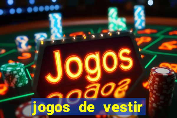 jogos de vestir pessoas ricas