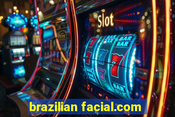 brazilian facial.com