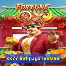 kk77 bet paga mesmo