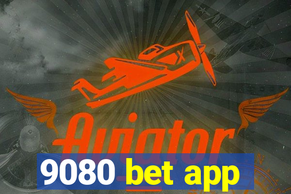 9080 bet app