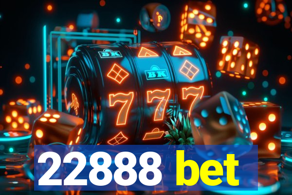 22888 bet