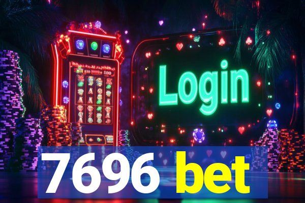 7696 bet