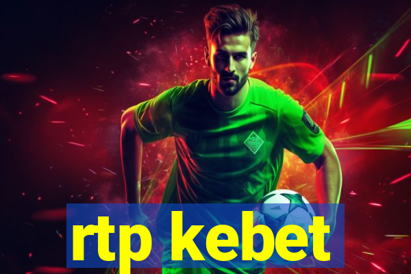 rtp kebet