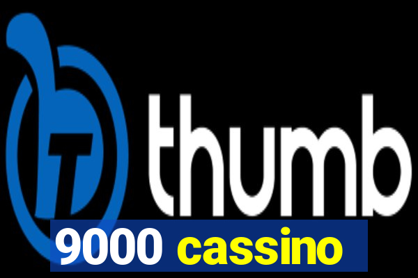 9000 cassino