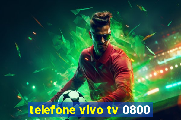 telefone vivo tv 0800
