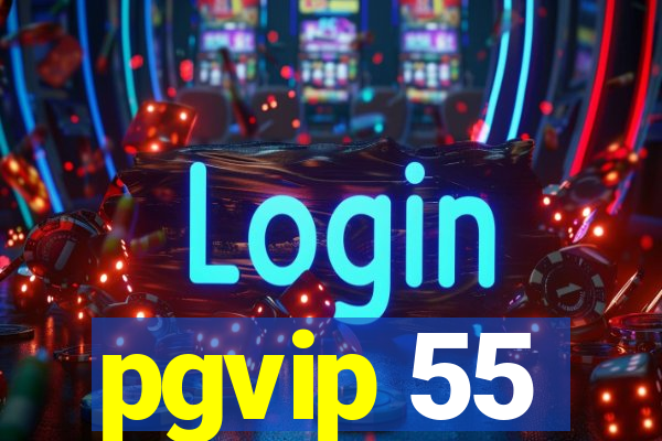 pgvip 55