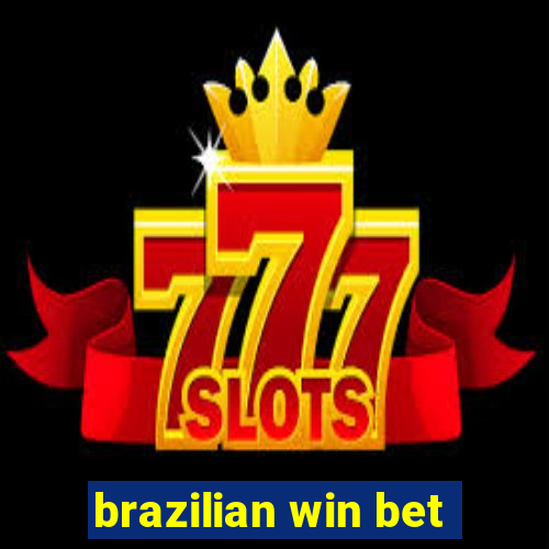 brazilian win bet
