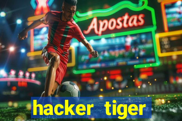 hacker tiger fortune gratis