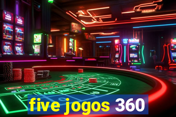 five jogos 360