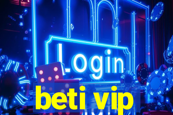 beti vip