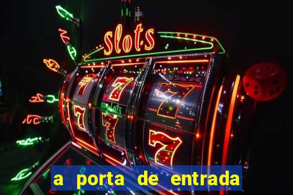 a porta de entrada do excluído gratis