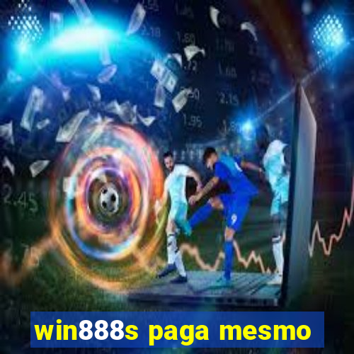win888s paga mesmo